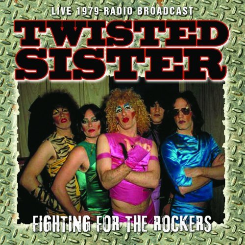 Twisted Sister/Fighting For The Rockers@Fighting For The Rockers
